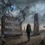 Analyse sur les dangers des mantras de méditation et les entités spirituelles