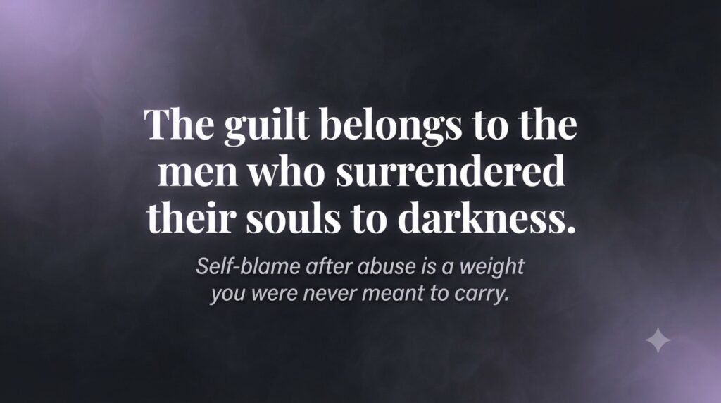Quote card on self-blame after abuse — the guilt belongs to those who surrender to darkness